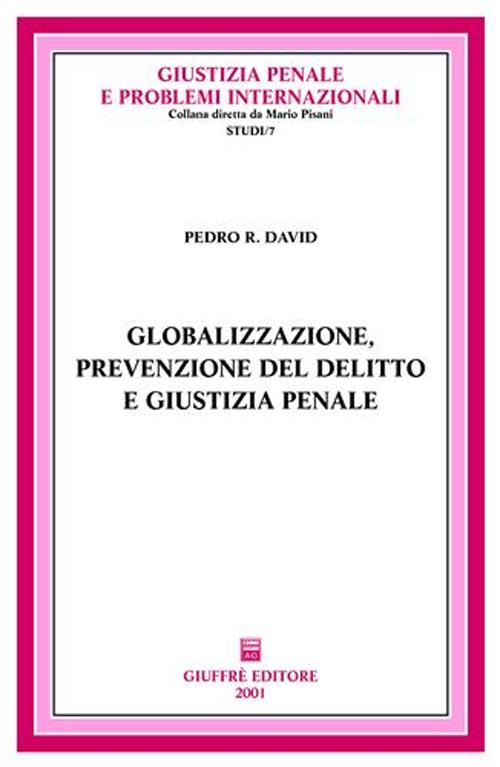 Globalizzazione, prevenzione del delitto e giustizia penale