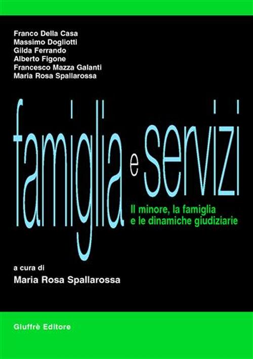Famiglia e servizi. Il minore, la famiglia e le dinamiche giudiziarie