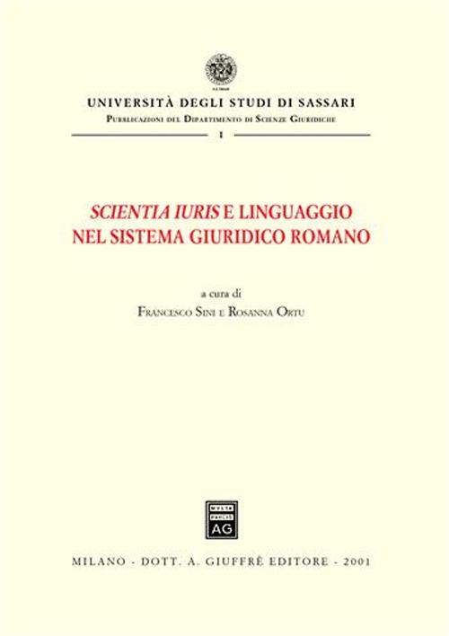Scientia iuris e linguaggio nel sistema giuridico romano. Atti del Convegno di studi (Sassari, 22-23 novembre 1996)