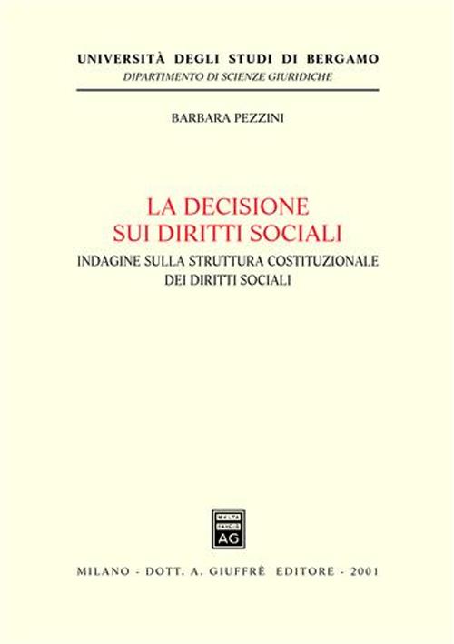 La decisione sui diritti sociali. Indagine sulla struttura costituzionale dei diritti sociali