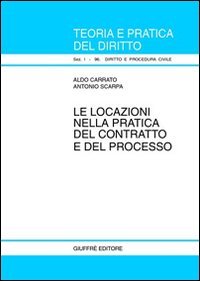 Le locazioni nella pratica del contratto e del processo
