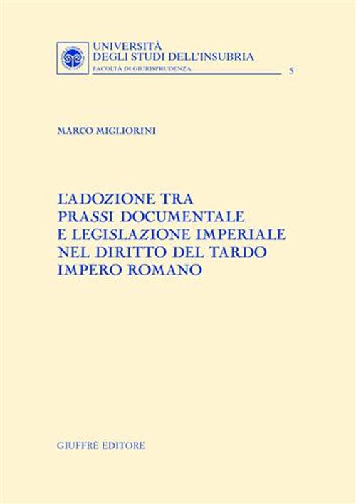 L'adozione tra prassi documentale e legislazione imperiale nel diritto del tardo impero romano