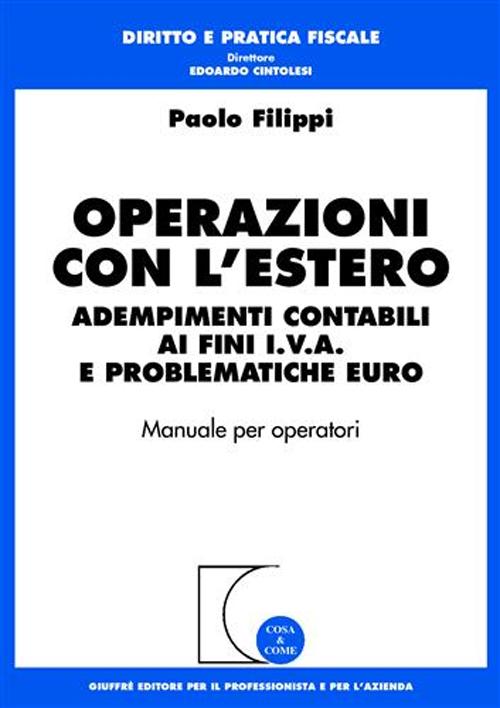 Operazioni con l'estero. Adempimenti contabili ai fini IVA e problematiche euro. Manuale per operatori