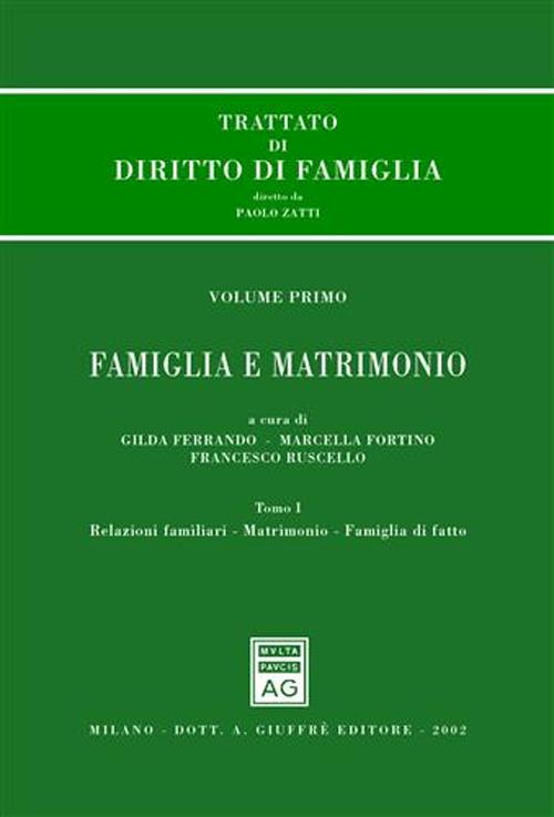 Famiglia e matrimonio. Vol. 1: Relazioni familiari, matrimonio, famiglia di fatto-Separazione, divorzio