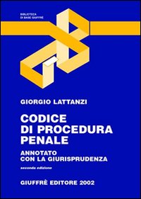 Codice di procedura penale. Annotato con la giurisprudenza. Aggiornato al 31 luglio 2002