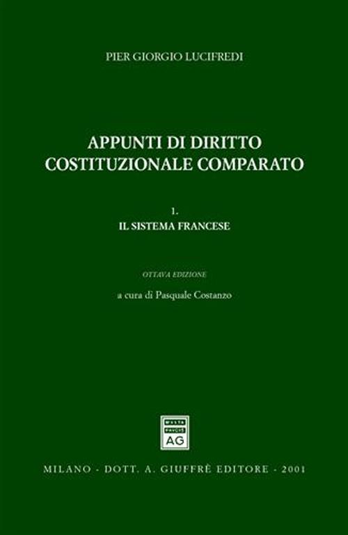 Appunti di diritto costituzionale comparato. Vol. 1: Il sistema francese