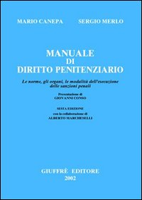 Manuale di diritto penitenziario. Le norme, gli organi, le modalità dell'esecuzione delle sanzioni penali