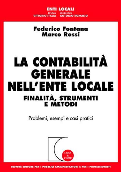 La contabilità generale nell'ente locale. Finalità, strumenti e metodi. Problemi, esempi e casi pratici