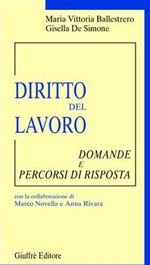 Diritto del lavoro. Domande e percorsi di risposta