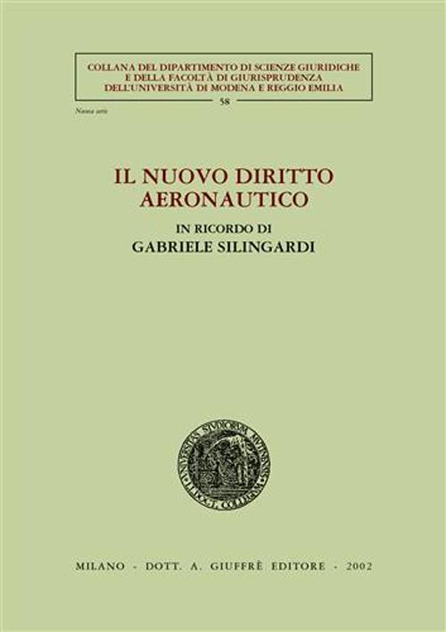 Il nuovo diritto aeronautico. In ricordo di Gabriele Silingardi
