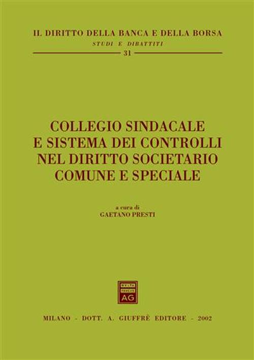 Collegio sindacale e sistema dei controlli nel diritto societario comune e speciale