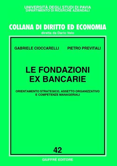 Le fondazioni ex bancarie. Orientamento strategico, assetto organizzativo e competenze manageriali