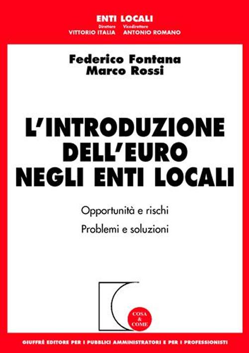 L'introduzione dell'euro negli enti locali. Opportunità e rischi. Problemi e soluzioni