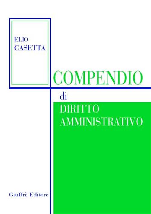 Compendio di diritto amministrativo. Aggiornato con le modifiche costituzionali apportate dalla Legge costituzionale 18 ottobre 2001, n. 3