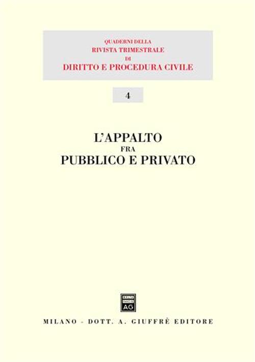 L'appalto fra pubblico e privato. Atti del 12º Seminario (Milano, 16 dicembre 2000)