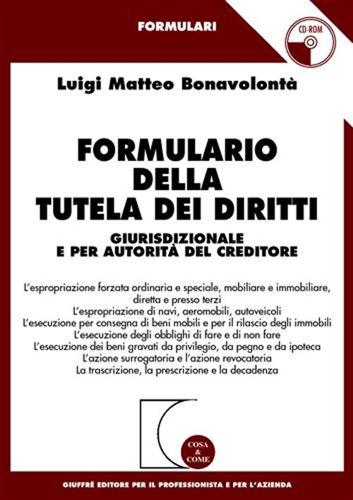 Formulario della tutela dei diritti. Giurisdizionale e per autorità del creditore