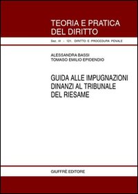 Guida alle impugnazioni dinanzi al tribunale del riesame