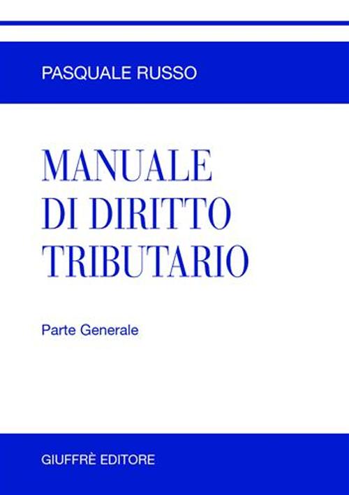 Manuale di diritto tributario. Parte generale