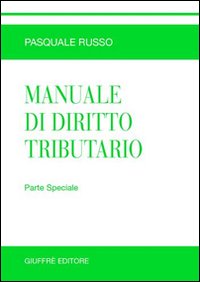 Manuale di diritto tributario. Parte speciale