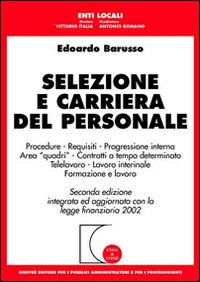 Selezione e carriera del personale. Procedure. Requisiti. Progressione interna. Area «quadri». Contratti a tempo indeterminato. Telelavoro. Lavoro interinale...