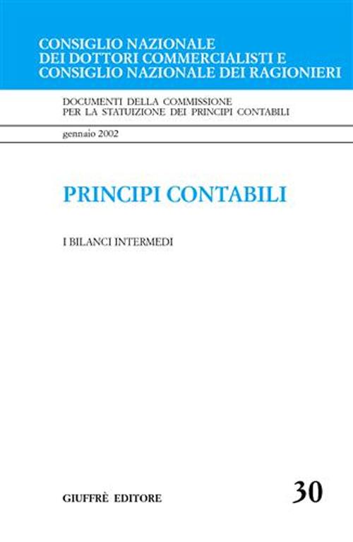 Principi contabili. Vol. 30: I bilanci intermedi