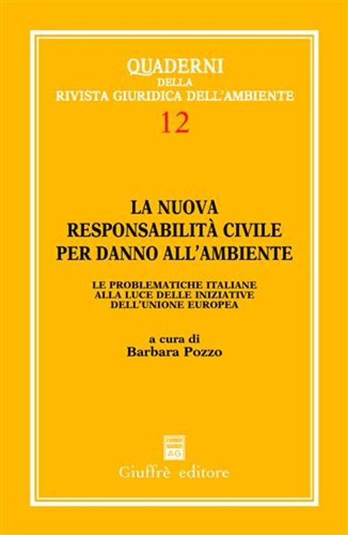 La nuova responsabilità civile per danno all'ambiente. Le problematiche italiane alla luce delle iniziative dell'Unione Europea
