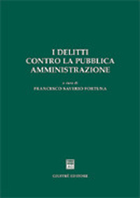 I delitti contro la pubblica amministrazione