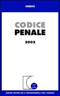 Codice penale. Aggiornamento a febbraio 2002