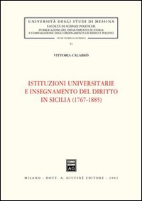Istituzioni universitarie e insegnamento del diritto in Sicilia (1767-1885)