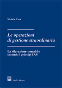 Le operazioni di gestione straordinaria. La rilevazione contabile secondo i principi IAS