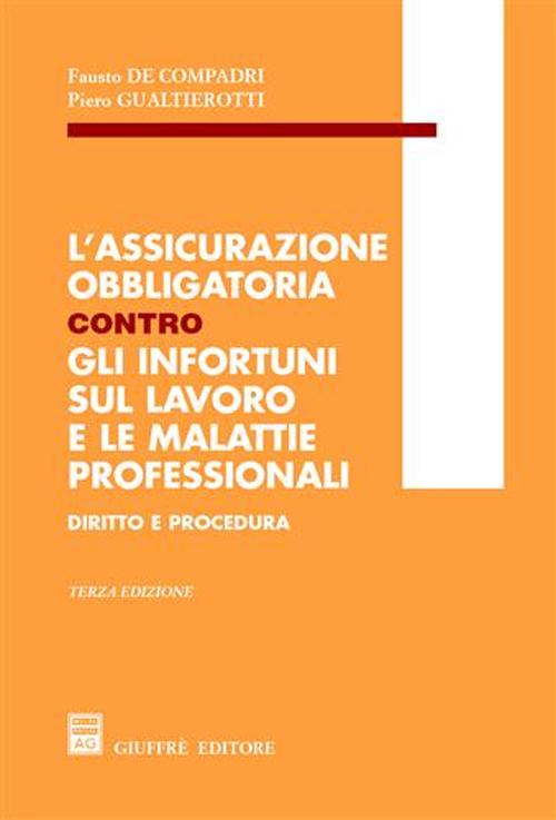 L'assicurazione obbligatoria contro gli infortuni sul lavoro e le malattie professionali. Diritto e procedura