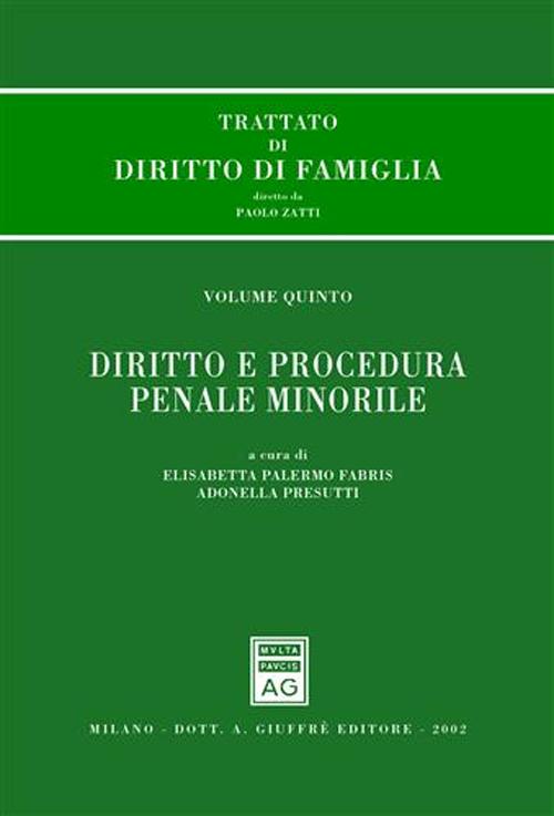 Trattato di diritto di famiglia. Vol. 5: Diritto e procedura penale minorile
