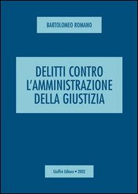 Delitti contro l'amministrazione della giustizia