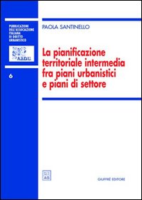 La pianificazione territoriale intermedia fra piani urbanistici e piani di settore
