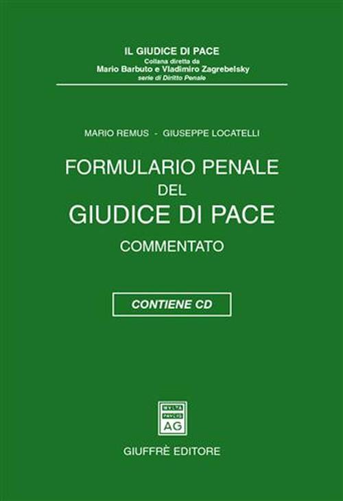 Formulario penale del giudice di pace. Commentato