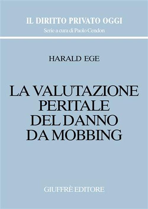 La valutazione peritale del danno da mobbing