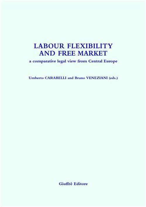 Labour flexibility and free market. A comparative legal view from Central Europe