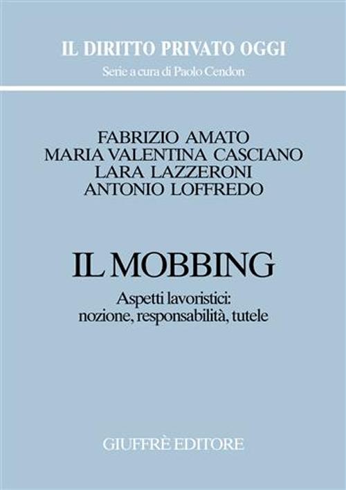 Il mobbing. Aspetti lavoristici: nozione, responsabilità, tutele