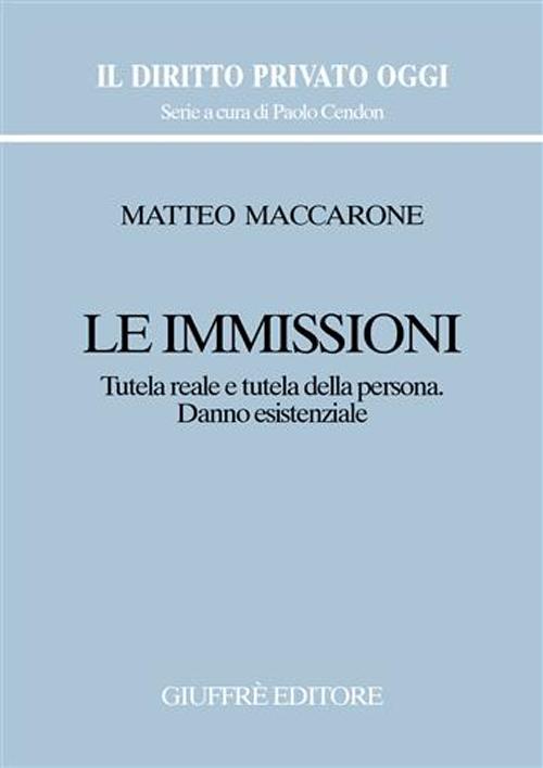 Le immissioni. Tutela reale e tutela della persona. Danno esistenziale