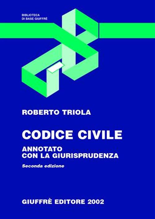 Codice civile. Annotato con la giurisprudenza. Aggiornato al 31 maggio 2002