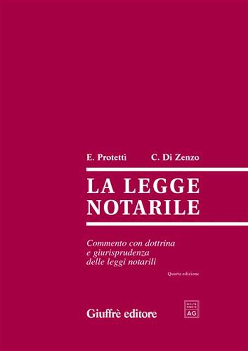 La legge notarile. Commento con dottrina e giurisprudenza delle leggi notarili