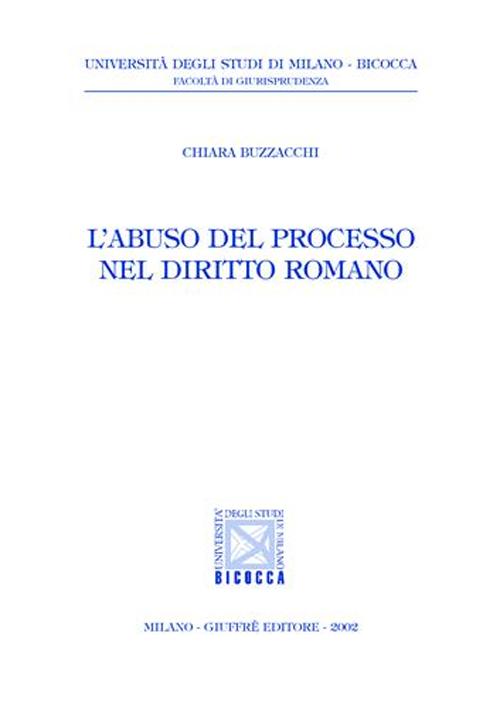 L'abuso del processo nel diritto romano
