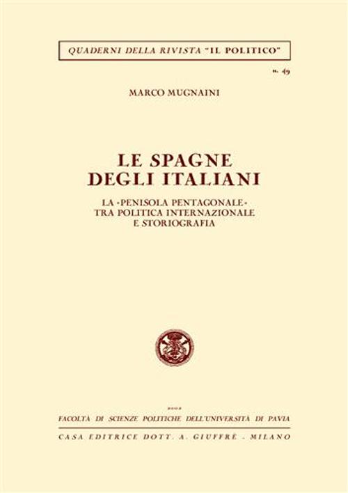 Le Spagne degli italiani. La penisola pentagonale tra politica internazionale e storiografia