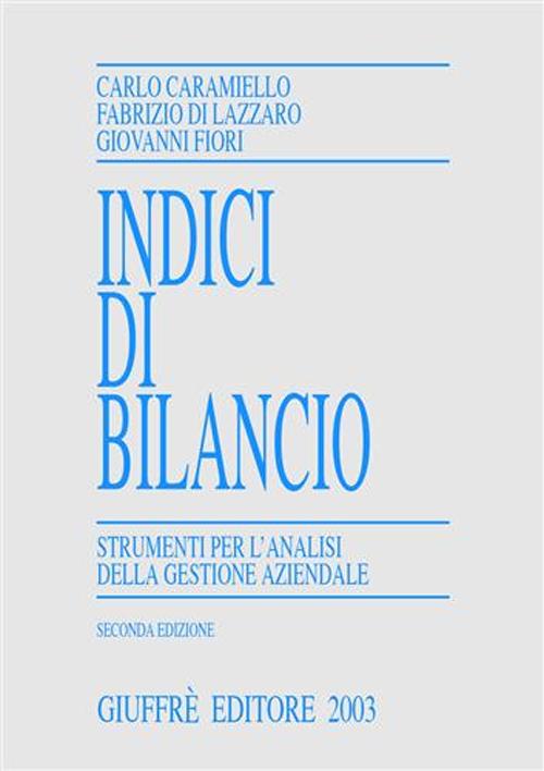 Indici di bilancio. Strumenti per l'analisi della gestione aziendale