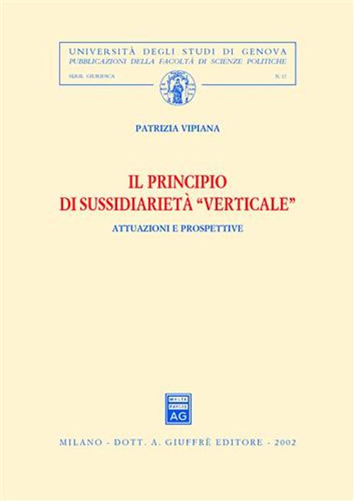 Il principio di sussidiarietà verticale. Attuazioni e prospettive