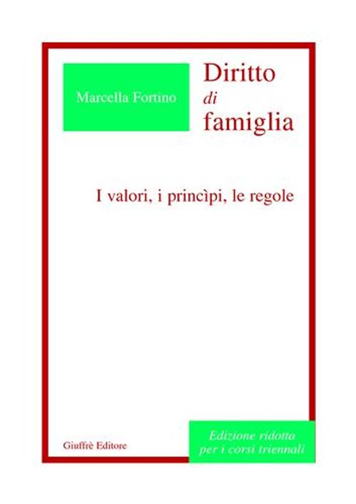 Diritto di famiglia. I valori, i principi, le regole