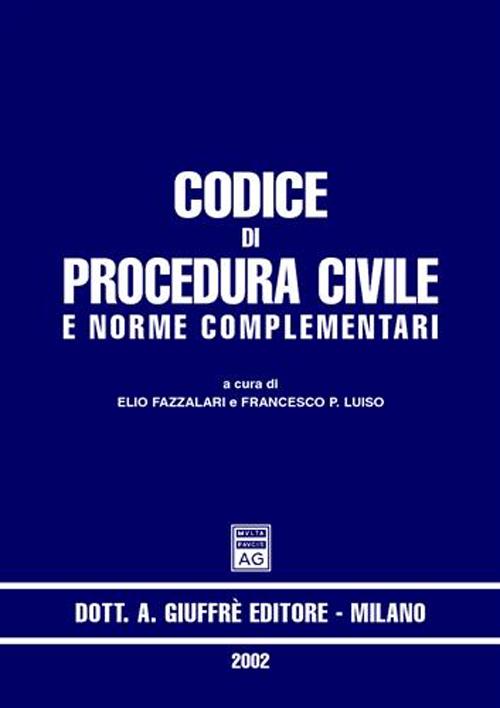 Codice di procedura civile e norme complementari. Aggiornato al 30 giugno 2002