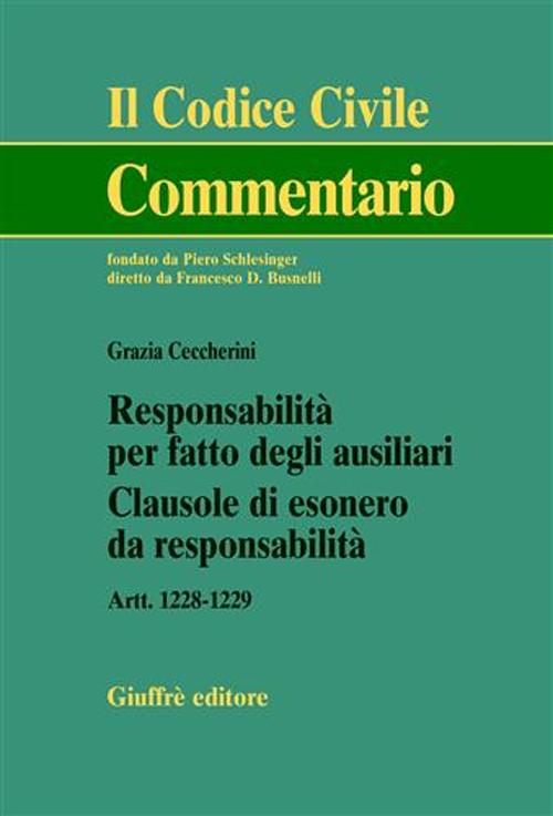 Responsabilità per fatto degli ausiliari. Clausole di esonero da responsabilità. Artt. 1228-1229