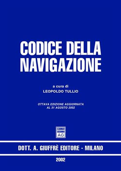 Codice della navigazione. Aggiornato al 31 agosto 2002