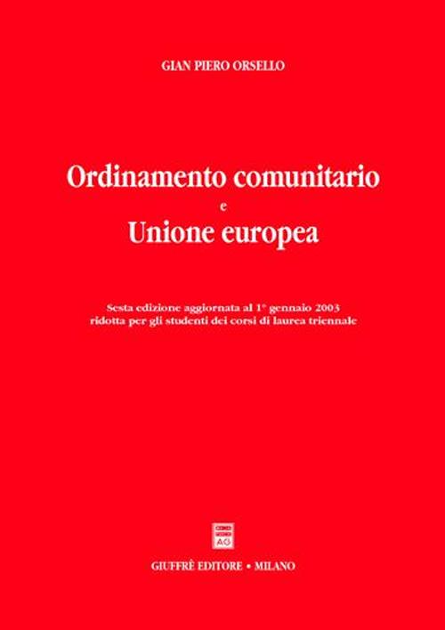 Ordinamento comunitario e Unione Europea. Aggiornato al 1° gennaio 2003